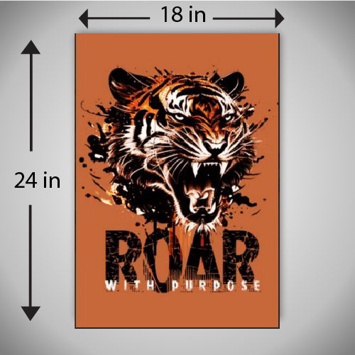 Roar with Purpose - A wildlife inspired high quality printed wall decorative poster